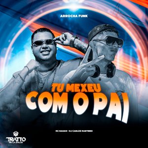 Tu Mexeu Com o Pai (Arrocha Funk)