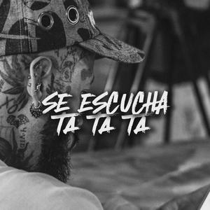 Se esscucha ta ta ta