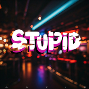 Stupid