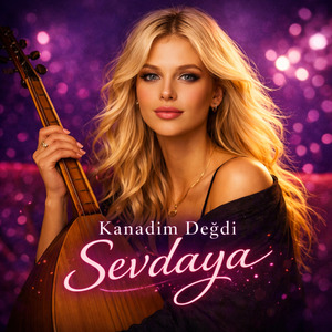 Kanadım Değdi Sevdaya