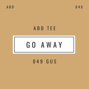 Go Away (feat. 049 Gus)