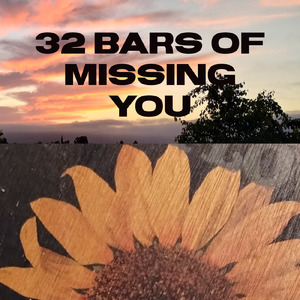 32 Bars Of Missing You
