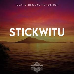 Stickwitu (Island Reggae Rendition)