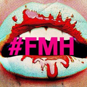 F.M.H (**** Me Hard)
