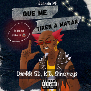 Que Me Tiren a Matar