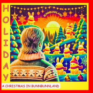 HOLIDAY (A CHRISTMAS IN BUNNBUNNLAND)