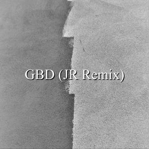 #徐成林-GBD（JR remix）