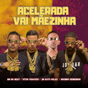 Acelerada Vai Mãezinha