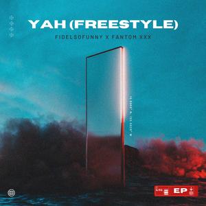 Yah (freestyle) (feat. Fantom XXX)