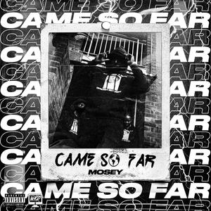 Came So Far