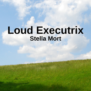 Loud Executrix