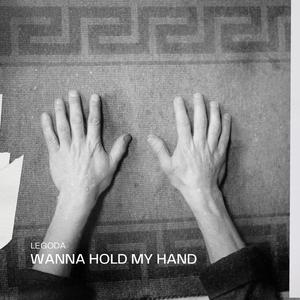 wanna hold my hand