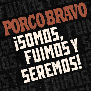 ¡Somos, Fuimos y Seremos!