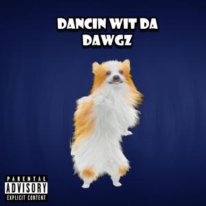 Dancin Wit Da Dawgz (feat. VBandz, YvngPicc, Vicerz, Oktal & 666Swish)