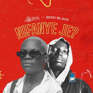 Nifanye Je (feat. Body Black)