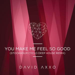 You Make Me Feel So Good (Stockholm Cyclo Deep House Remix)