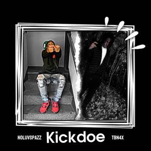 Kickdoe (feat. Noluvspazz)