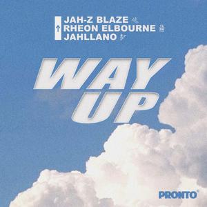 Way Up (feat. Jah-Z Blaze, Rheon Elbourne & Jahllano)