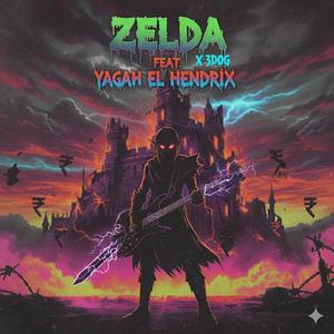 Zelda (feat. Yagah El Hendrix)