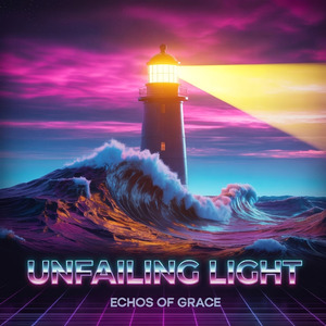 Unfailing Light (Remaster)