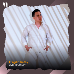 O'rgilib ketay