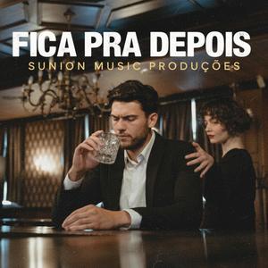 Fica Pra Depois