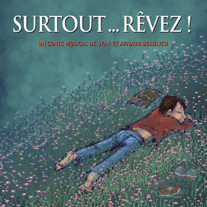 Surtout...rêvez ! (Conte musical)
