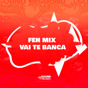 FEH MIX VAI TE BANCA