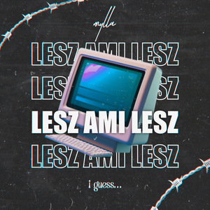 Lesz ami lesz (I guess...)