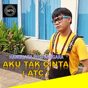 Aku Tak Cinta (ATC)