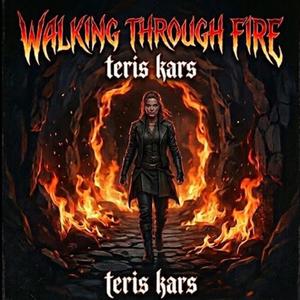 Walking Through Fire
