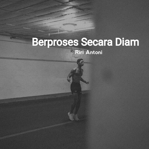 Berproses Secara Diam