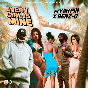 Every girls is Mine (feat. Benz D immortal)