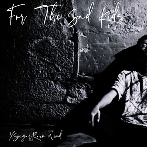 For the sad kids(Prod EVOMUSIC)