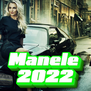 colaj manele 2022. Manele noi colaj manele 2022, Manele vechi colaj