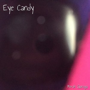 Eye Candy