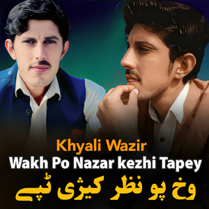 Wakh Po Nazar Kezhi Tapey