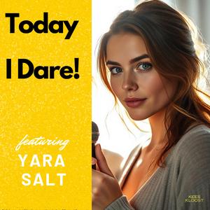 Today I Dare! (feat. Yara Salt) (Dare Version!)
