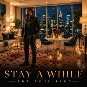 STAY A WHILE