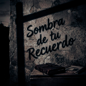 Sombra De Tu Recuerdo