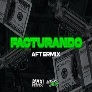 FACTURANDO (Aftermix) (feat. LESCANO DEEJAY)