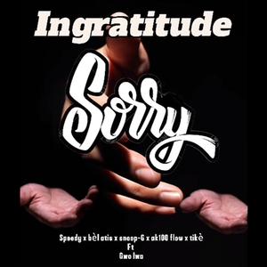 Engratitid (feat. Bel atis, Snoop-G, Ak100Flow, Tikè & Gwo lwa)