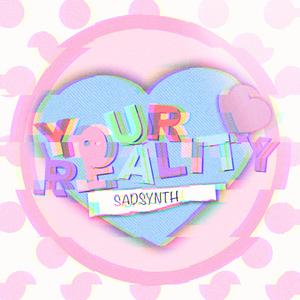 Your Reality