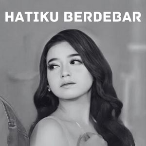 Hatiku Berdebar