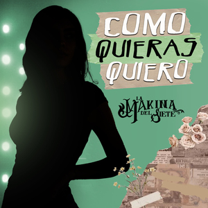 Como Quieras Quiero