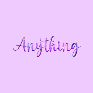 Any Thing