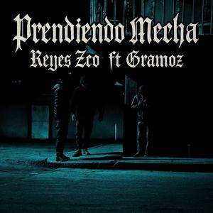PRENDIENDO MECHA (feat. Gramoz)