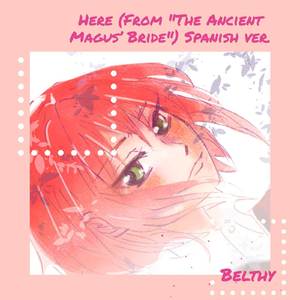 Here (From "The Ancient Magus' Bride") (Spanish ver.)