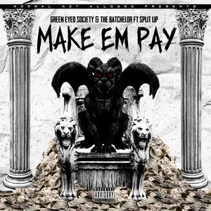 Make Em Pay (feat. Green Eyed Society & Split Lip)