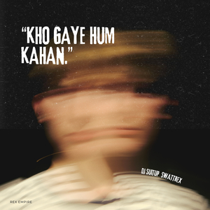 Koi Dekhe mujhe